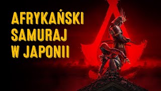 Afrykański samuraj w Japonii - Assassin's Creed: Shadows