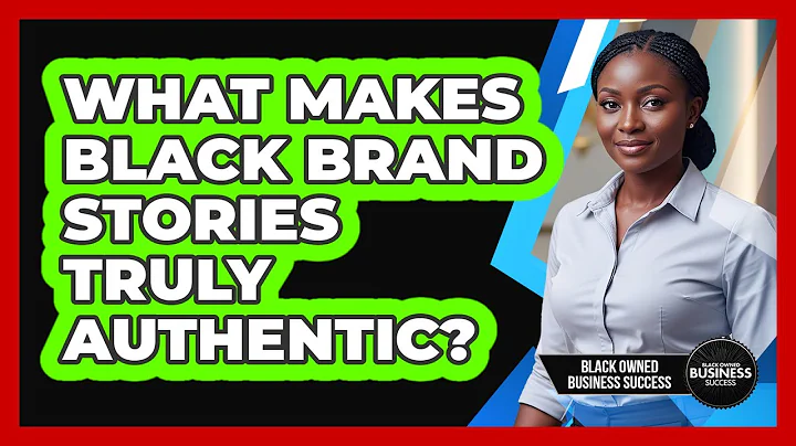 What Makes Black Brand Stories Truly Authentic? - Black Owned Business Success