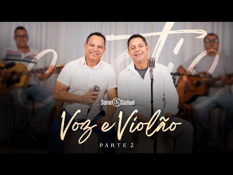 Daniel & Samuel - Voz e Violão, Parte 2