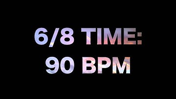 6/8 Time: 90 BPM