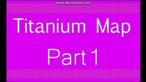 Titanium Map (Beginner Friendly)