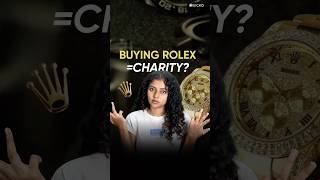 Is buying Rolex = Charity?