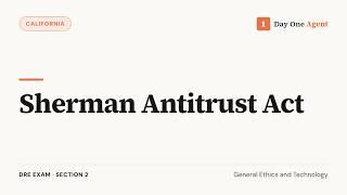 Sherman Antitrust Act (California Real Estate Exam Prep)