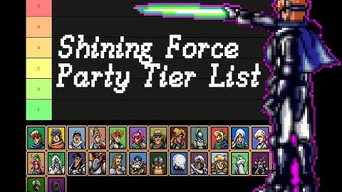 Shining Force - Tier List - Force Members (Spoilers)