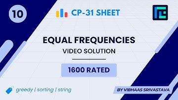 #10 Equal Frequencies | Video Solution | 1600 Rated | TLE CP-31 Sheet | Best Codeforces Problems
