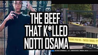 The BEEF that K*LLED NOTTI OSAMA
