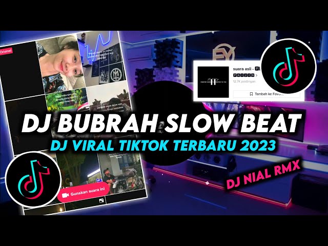 DJ Bubrah Slow Beat Remix Viral Tiktok Terbaru 2023 Full Bass class=