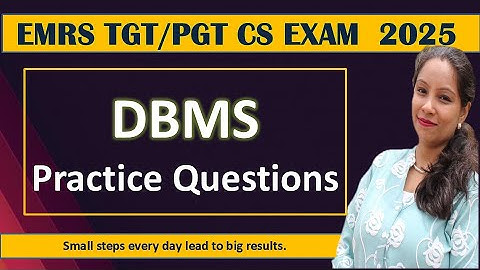 DBMS Practice Questions for EMRS 2025: Attempt These Must-Solve Questions Before the Exam
