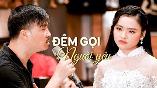 Đêm Gọi Người Yêu - Song Ca Quang Lập Thu Hường Thầm Gọi Tên Anh Lòng Đau Tê Tái