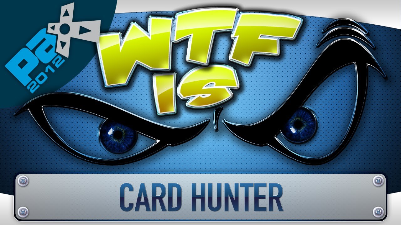 ► WTF Is... - Card Hunter (Beta) [Direct Feed] (PAX Edition) ?