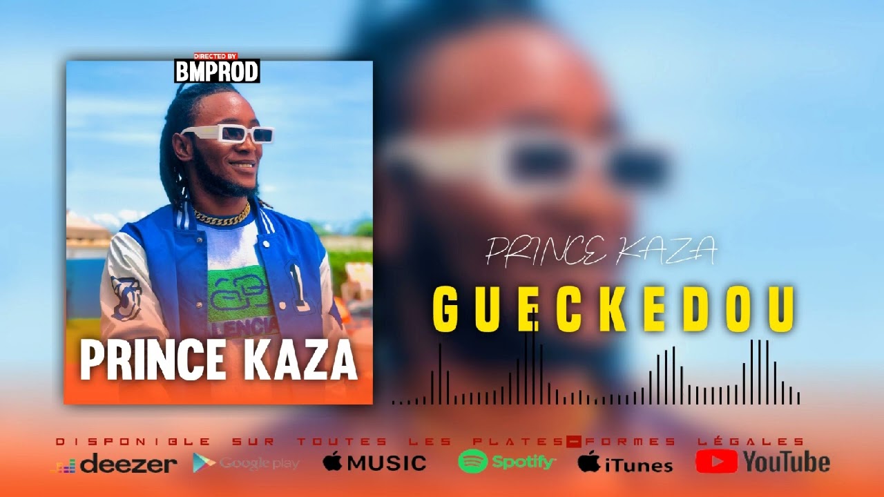 PRINCE KAZA_GUECKEDOU 🇬🇳 MUSIQUE GUINÉENNE 2022  YouTube