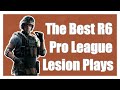 The Best R6S Pro League Lesion Plays