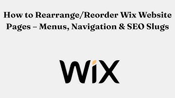 How to Rearrange/Reorder Wix Website Pages – Menus, Navigation & SEO Slugs