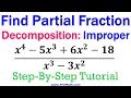 How to find the Decomposition of an Improper Partial Fraction: Step-By-Step Tutorial