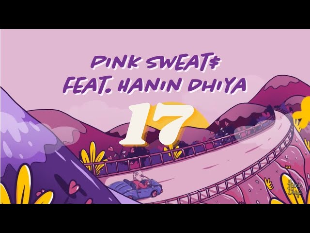 Pink Sweat$  17 (feat. Hanin Dhiya) (Official Animated Lyrics Video) class=