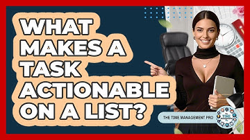 What Makes A Task Actionable On A List?