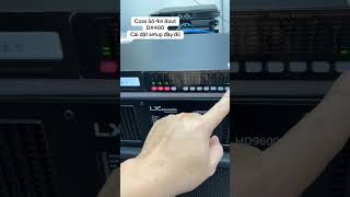 Setup Coss Số 4in 8out Lx acoustic DX480 Lh: Thắng Cao Audio: 0943687690 - 0357159662