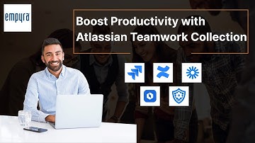 What Is Atlassian Teamwork Collection? | Benefits & Future Trends | Product Showcase | Empyra