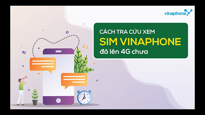 Cách kiểm tra sim vinaphone đã đăng ký 4g chưa