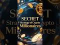 SHOCKING: The Secret Strategy 1% of Crypto Millionaires Use (Last 24 Hours Revealed)
