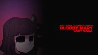 Bloody Mary - Lady Gaga Slowed & Reverb Edit Audio