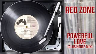 Red Zone - Powerful Love (Club House Mix)