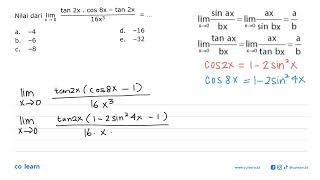 Nilai dari lim x- 0 tan 2x . cos 8x - tan 2x/16x^3=... Nilai dari lim x- 0 tan 2x . cos 8x - tan 2x/16x^3=...