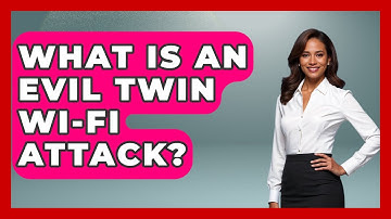 What Is An Evil Twin Wi-Fi Attack? - Tactical Warfare Experts