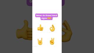 Never do these hand signs 🛑