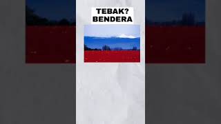 Tebak Bendera Yang Terlukis Oleh Alam