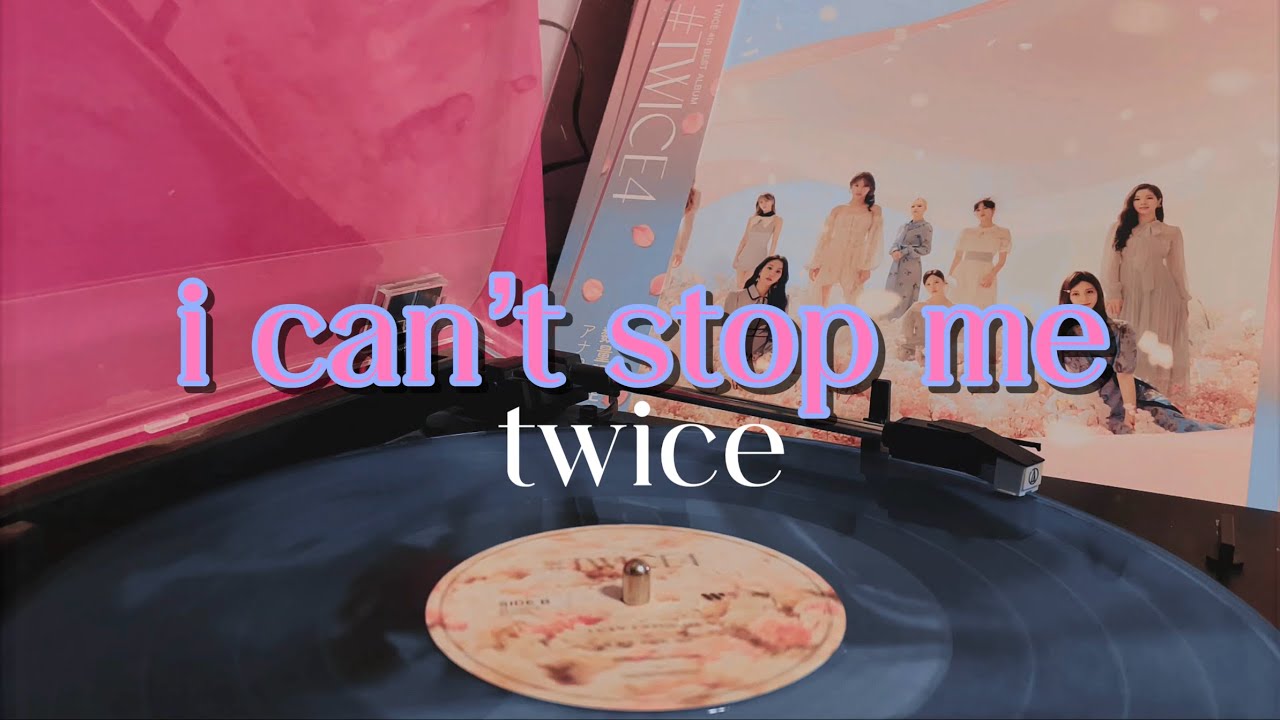 i can't stop me - twice (트와이스) | vinyl version - YouTube