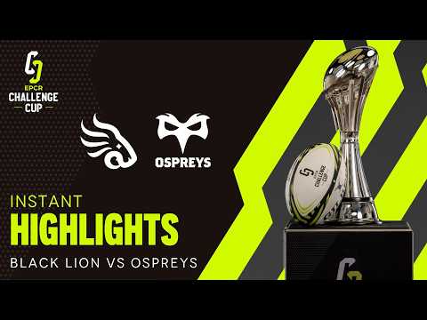 Challenge Cup: Black Lion vs Ospreys