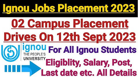 Ignou Jobs Placement 2023 || Campus Placement Drive On 12th Sept 2023 || For All Ignou Students
