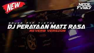 DJ PERAYAAN MATI RASA - UMAY SHAHAB (BOOTLEG) VIRAL FYP TIKTOK!! (Reverb Version)🎧