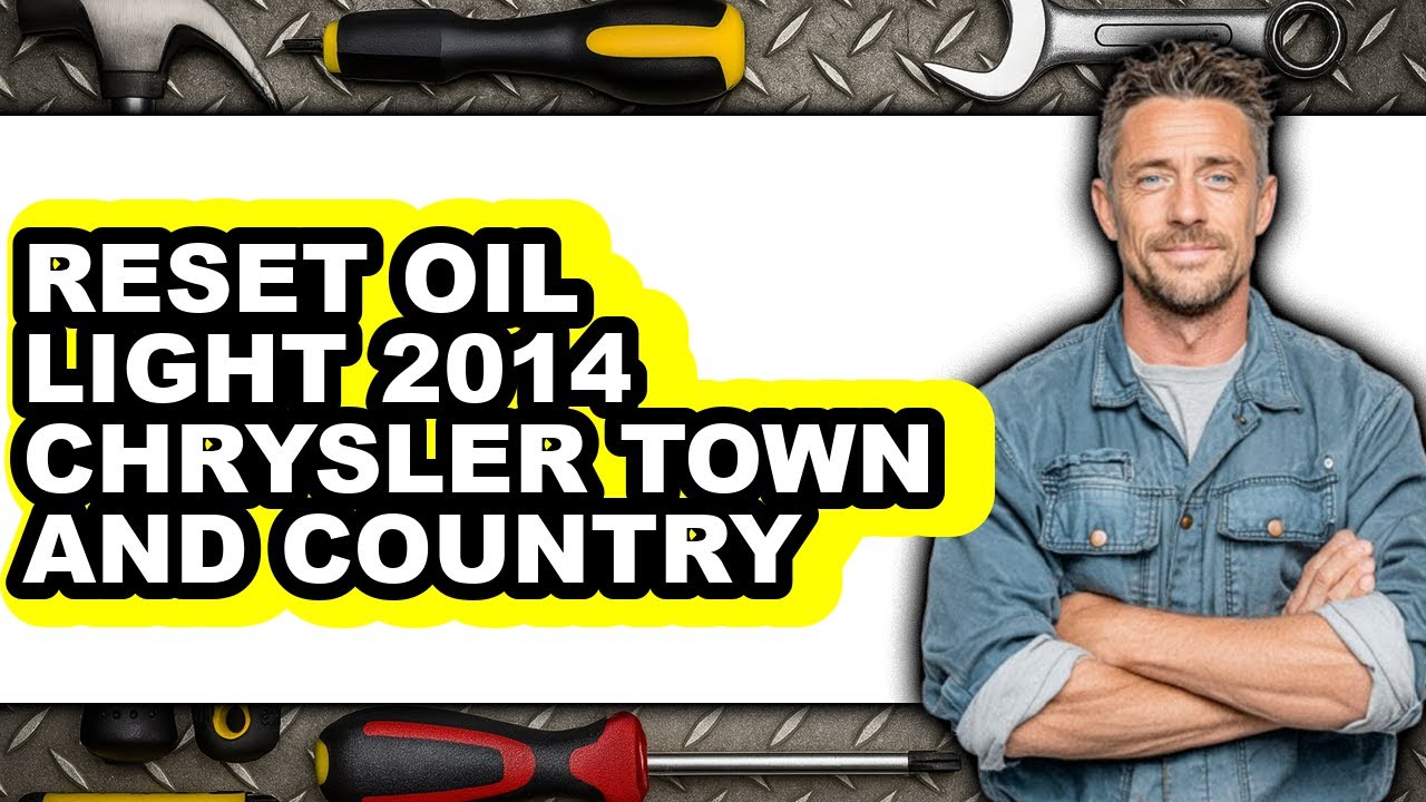 How To Reset Oil Light 2014 Chrysler Town And Country - Full Guide