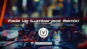 ZEG P x Hamza x SCH - Fade Up (Lumberjack Remix)