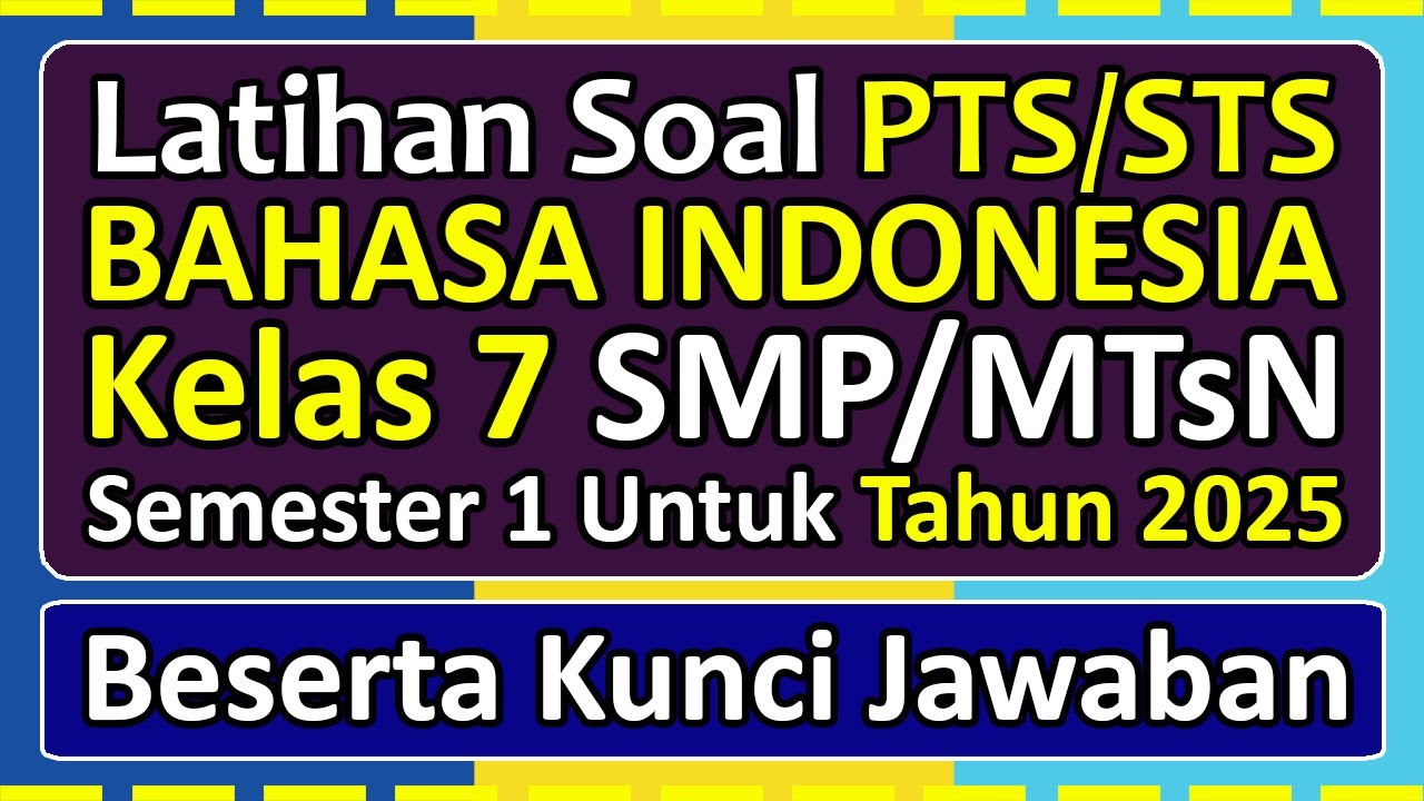 Latihan Soal PTS/STS BAHASA INDONESIA Kelas 7 Semester 1 Tahun 2025 Kurikulum Merdeka