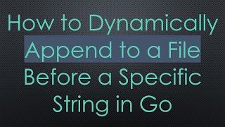 Celebrity How to Dynamically Append to a File Before a Specific String in Go Net Worth