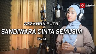 Sandiwara Cinta Semusim (Iklim) -  Azzahra Putri｜Bening Musik