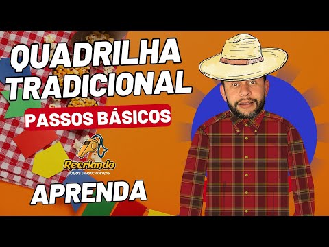 QUADRILHA TRADICIONAL - APRENDA A ENSINAR OS PASSOS BÁSICOS