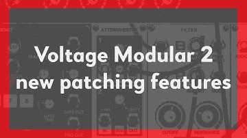 Voltage Modular 2 | New Patching Features