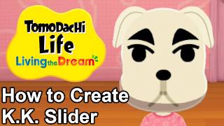 How to Create K.K. Slider in Tomodachi Life: Living the Dream