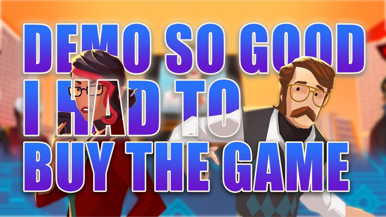 Demos So Good I Had To Buy The Game - Pt. I - YouTube