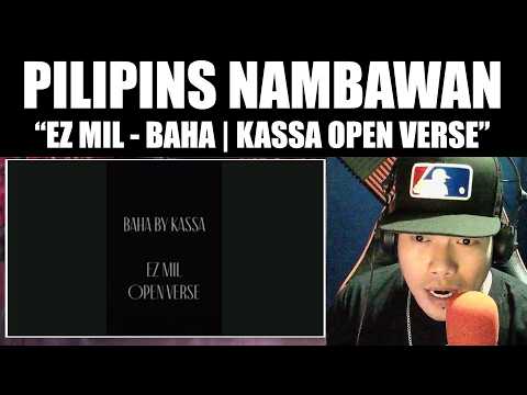 ETO NA, KUMASA NA DIN!! | EZ MIL - BAHA | KASSA OPEN VERSE | REACTION VIDEO