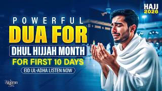 Powerful DUA For The First 10 Days Of Dhul Hijjah 2026 🕋 | Must Listen Beautiful Dua