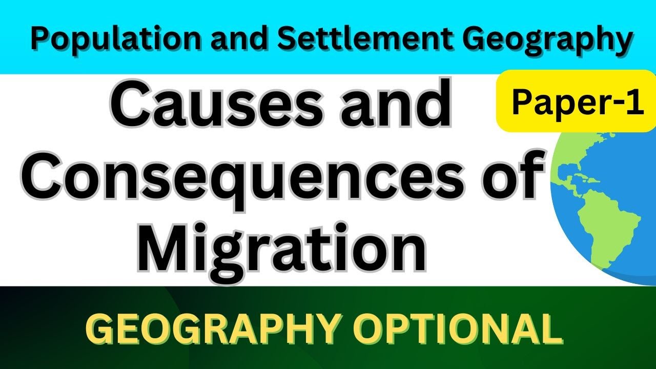 Causes and Consequences of Migration | UPSC civil service Geography ...
