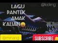 |lagu bikin ngakak!pantek Amak kalian