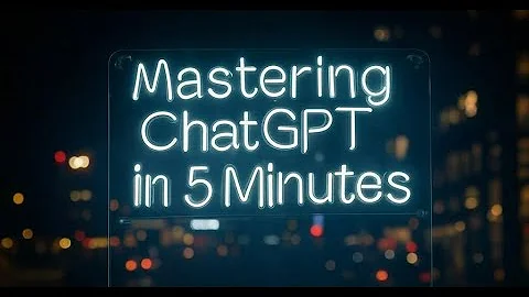 Master ChatGPT  In 5 Minutes