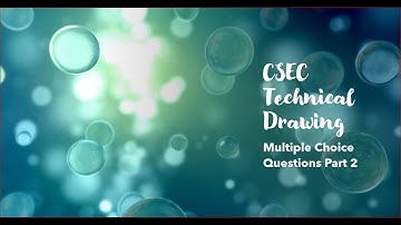 Technical Drawing - CSEC - Multiple Choice (Explained) - Part 2
