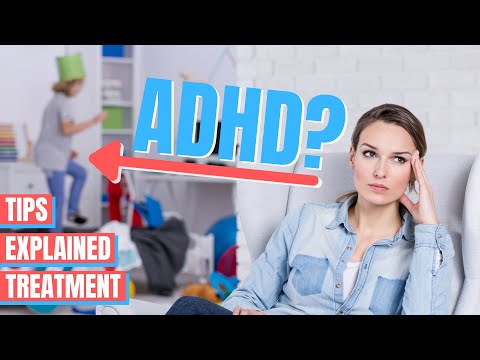 ADHD Treatment and Tips - ADHD Explained thumbnail